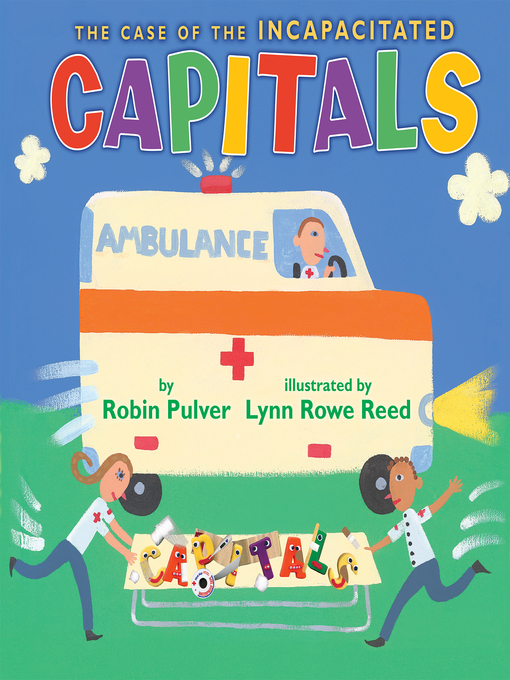 Title details for The Case of the Incapacitated Capitals by Robin Pulver - Available